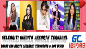5 Selebriti Wanita Jakarta